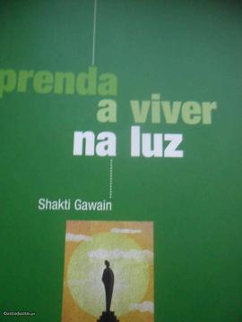 aprenda a viver na luz-de Shakti Gawain