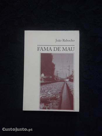 João Rebocho - Fama de Mau