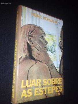 Heinz Konsalik - Luar sobre as Estepes