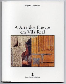 A arte dos frescos em Vila Real