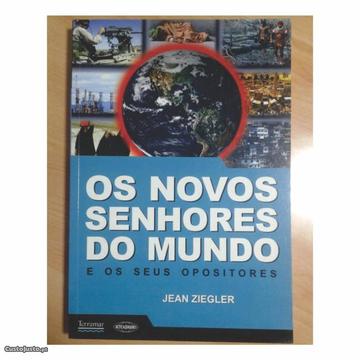 Os Novos Senhores do Mundo e o Seus Opositores