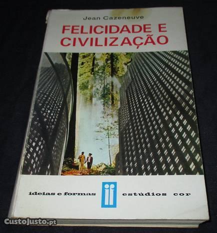 Livro Felicidade e civilização Jean Cazeneuve