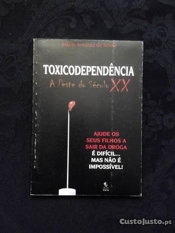 Toxicodependência - A peste do século XX