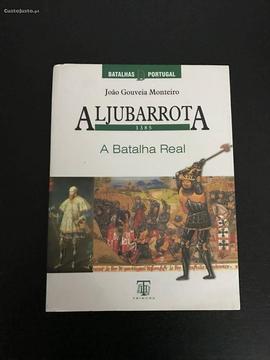 Aljubarrota - 1385 A Batalha Real