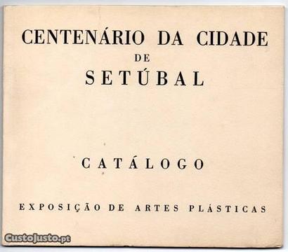 Centenário da Cidade de Setúbal: Catálogo