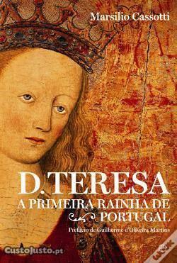 D. Teresa - A Primeira Rainha de Portugal NOVO