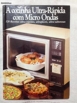 A Cozinha Ultra-Rápida com Micro-Ondas