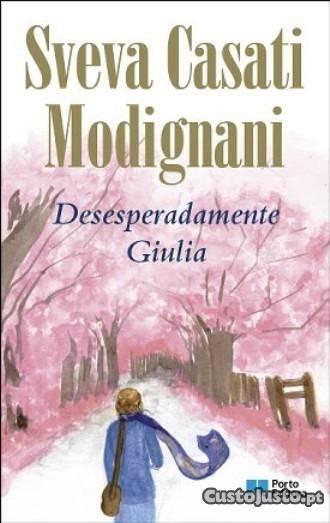 Desesperadamente Giulia de Sveva Casati Modignani