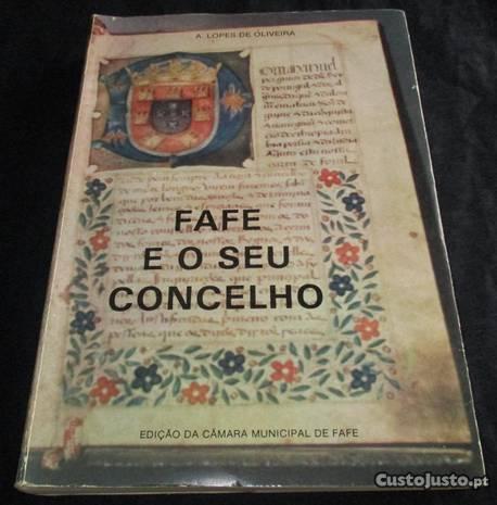 Livro Fafe e o seu concelho Lopes de Oliveira