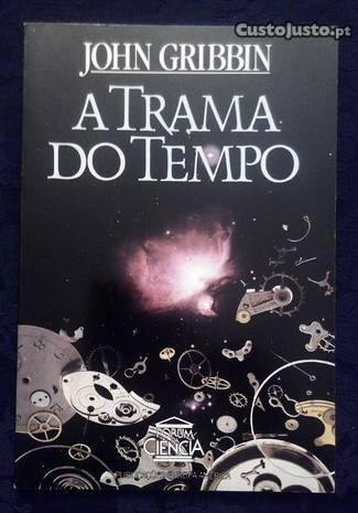 John Gribbin - A Trama do Tempo