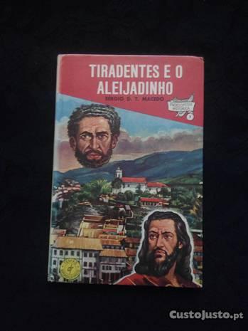 Sérgio D. T. Macedo - Tiradentes e o Aleijadinho
