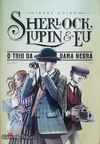 Sherlock, Lupin & Eu - N.1: O Trio da Dama Negra