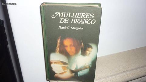 Livro , Mulheres de Branco, Frank G. Slaughter