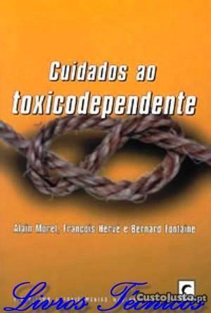Cuidados ao Toxicodependente - A. Morel e Fontaine