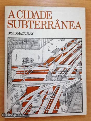 A Cidade Subterrânea // David Macaulay