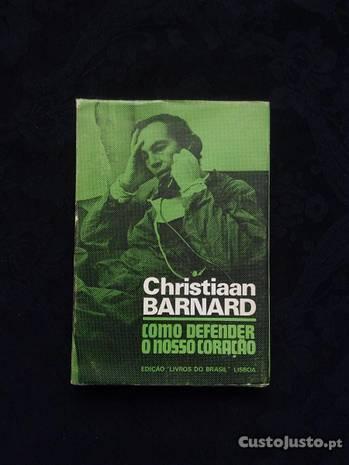 Christiaan Barnard - Como defender o nosso coração